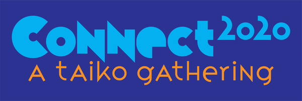 CONNECT 2020: A Taiko Gathering!